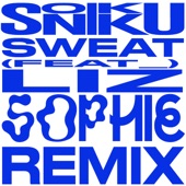 SONIKKU - Sweat - SOPHIE Remix