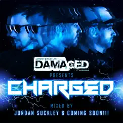 Damaged Presents Charged (DJ Mix) by Jordan Suckley & Coming Soon!!! album reviews, ratings, credits