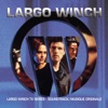 Largo Winch (Soundtrack of the TV Show / Bande originale de la série télé)