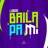 Baila Pa' Mí artwork
