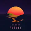 This Was Our Future (feat. Viperdrive) - Single album lyrics, reviews, download