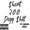 Dogg Shit (feat. Choppa Teezy) - $hort 200 lyrics