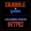 Jus Messin Around (Intro) [feat. Baeza] - Single album lyrics, reviews, download