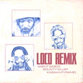 Agent Sasco - Loco (Remix) [feat. Bounty Killer & Kabaka Pyramid]