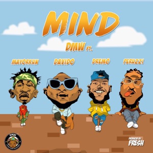 Mind (feat. Davido, Dremo, Mayorkun & Peruzzi) - Single