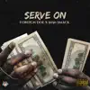 Serve On (feat. 50 50 Smack) - Single album lyrics, reviews, download