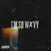 I'm So Wavy - Single album lyrics, reviews, download