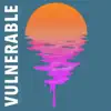 Vulnerable, Vol. 1 album lyrics, reviews, download