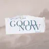 Good Now (Remix) [feat. Wande] - Single album lyrics, reviews, download
