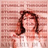 Stumblin' Through - Single