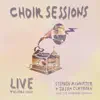 Choir Sessions Live (Volume One) album lyrics, reviews, download