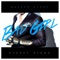 Bad Girl (feat. Mickey Singh) artwork