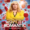 Isn't It Romantic (Original Motion Picture Soundtrack) album lyrics, reviews, download