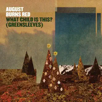 What Child Is This? (Greensleeves) by August Burns Red song reviws