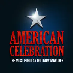 American Celebration -The Most Popular Military Marches by The Band of the Corps of Royal Engineers album reviews, ratings, credits