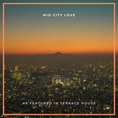 Mid City Love (As Featured in "Terrace House" TV Show) artwork