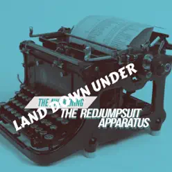 Land Down Under - Single - The Red Jumpsuit Apparatus Land Down Under - Single - The Red Jumpsuit Apparatus