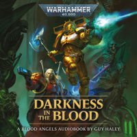 Guy Hayley - Darkness in the Blood: Blood Angels: Warhammer 40,000 (Unabridged) artwork