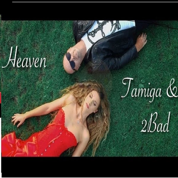 ‎Heaven - Single by Tamiga & 2Bad on Apple Music