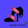 Ready to Leave - Single album lyrics, reviews, download