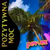 Pozytywna moc (Radio Edit) - Single album lyrics, reviews, download