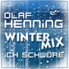Olaf Henning - Ich schwöre (Winter Mix)