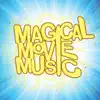 Magical Movie Music album lyrics, reviews, download