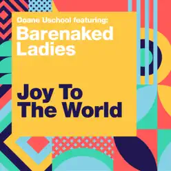 Joy to the World (Jeremiah Was a Bullfrog) - Single - Barenaked Ladies Joy to the World (Jeremiah Was a Bullfrog) - Single - Barenaked Ladies
