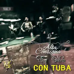 Alta Consigna Con Tuba, Vol. 3 (En Vivo) - Alta Consigna