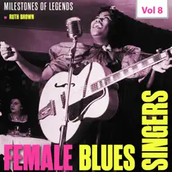 Milestones of Legends: Female Blues Singers, Vol. 8 - Ruth Brown