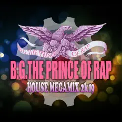House Megamix 2k19 - EP - B.g. The Prince Of Rap House Megamix 2k19 - EP - B.g. The Prince Of Rap