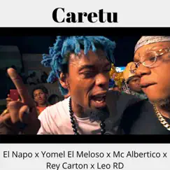 Caretu - Single by Leo RD, Yomel El Meloso, El Napo, Mc Albertico & Rey Carton album reviews, ratings, credits