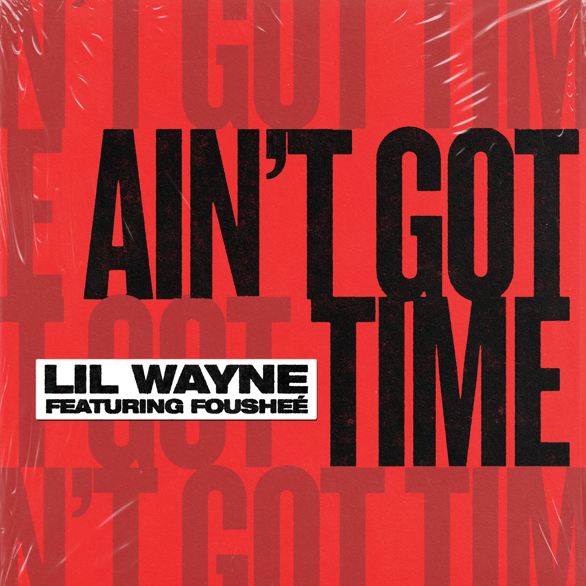 Lil Wayne - Ain't Got Time (feat. Fousheé) - Single