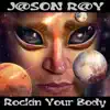 Rockin Your Body - Single album lyrics, reviews, download