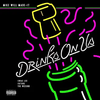 Drinks On Us (feat. The Weeknd, Swae Lee & Future) by Mike WiLL Made-It song reviws