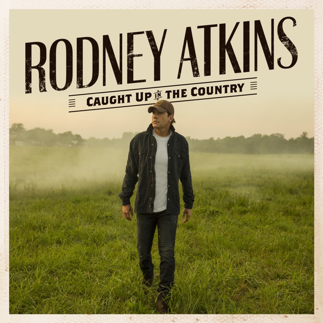 Rodney Atkins Caught Up In The Country Album Cover
