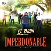 El Bichi - Imperdonable
