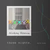 Those Nights (Nickay Remix) - Single album lyrics, reviews, download