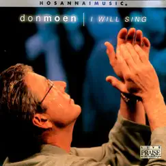 I Will Sing (Live) by Don Moen & Integrity's Hosanna! Music album reviews, ratings, credits