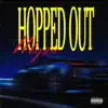 Hopped Out - Single album lyrics, reviews, download