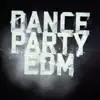 Dance Party Edm song lyrics