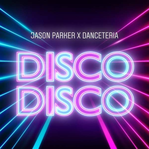 Jason Parker & Danceteria - Disco Disco