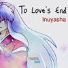 To Love's End (Inuyasha) [Instrumental] - Peaceful Anime