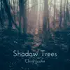 Shadow Trees - Single album lyrics, reviews, download