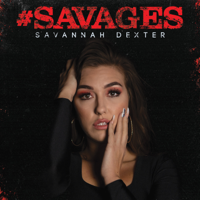 Savannah Dexter - Savages artwork