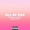 All of You (feat. Azzy Lei) - AJ the Kid lyrics