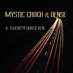 A Twentyfourseven by Mystic Crock & Dense album reviews, ratings, credits