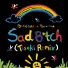 Stream & download Sad B*tch (Tisoki Remix) - Single