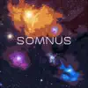 Somnus - Single album lyrics, reviews, download