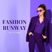 Fashion Runway All Stars – House Fashion Music, Modeling Music artwork
